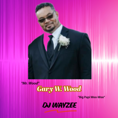 Gary W Wood A.K.A DJ Owner Wood Way Entertainment LLC